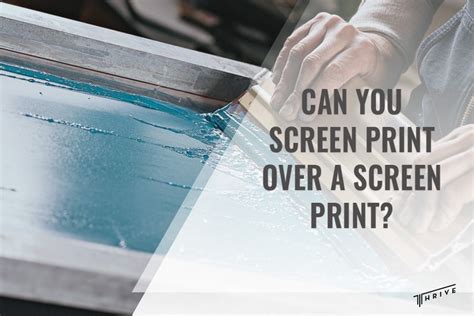 Can You Screen Print Over a Screen Print? An Examination of the Possibilities